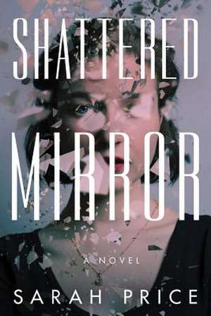 Shattered Mirror de Sarah Price