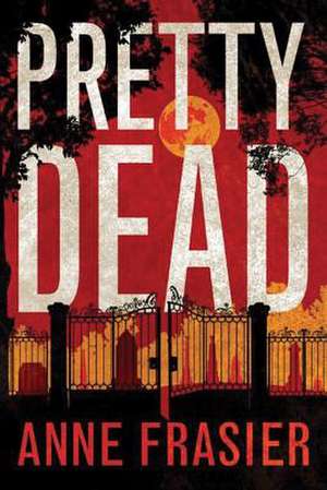 Pretty Dead de Anne Frasier