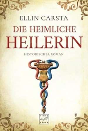 Die heimliche Heilerin de Ellin Carsta