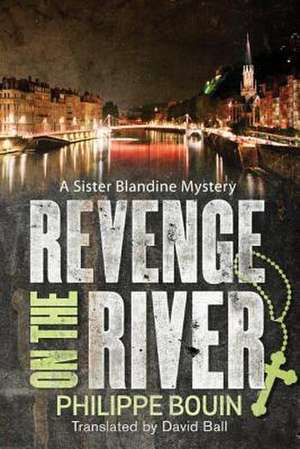 Revenge on the River de Philippe Bouin