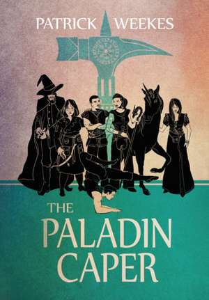 The Paladin Caper de Patrick Weekes