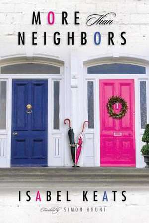 More Than Neighbors de Isabel Keats