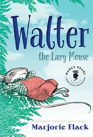 Walter the Lazy Mouse de Marjorie Flack