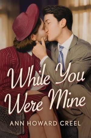 While You Were Mine de Ann Howard Creel