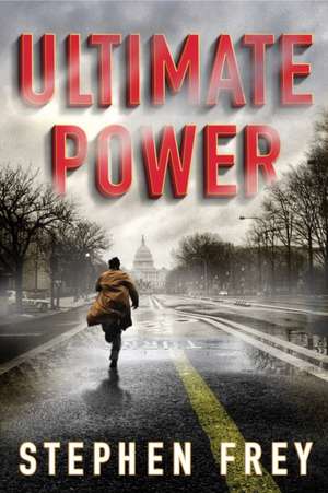 Ultimate Power: A Thriller de Stephen Frey