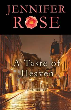 A Taste of Heaven de Jennifer Rose