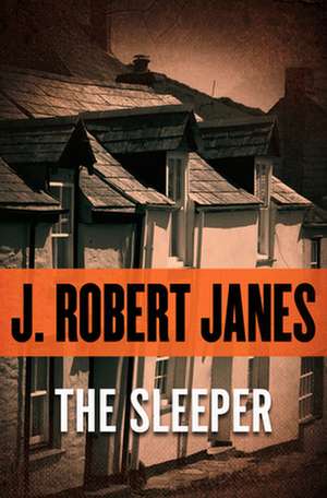 The Sleeper de J. Robert Janes