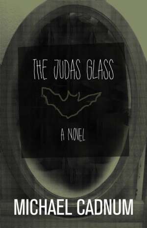 The Judas Glass de Michael Cadnum