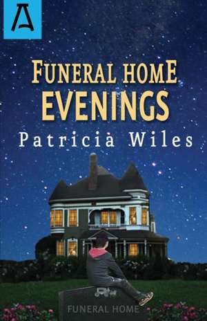 Funeral Home Evenings de Patricia Wiles