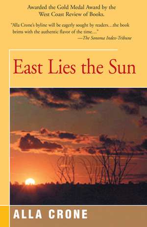 East Lies the Sun de Alla Crone