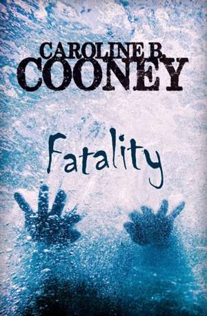 Fatality de Caroline B. Cooney