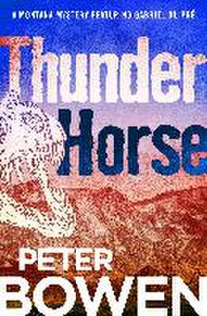 Thunder Horse de Peter Bowen