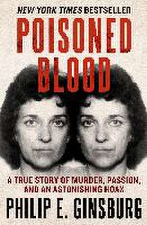 Poisoned Blood de Philip E Ginsburg