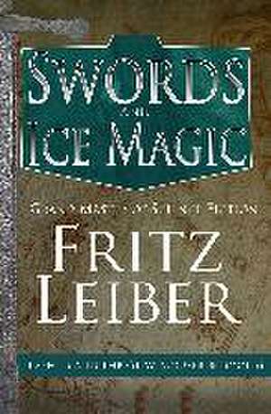 Swords and Ice Magic de Fritz Leiber