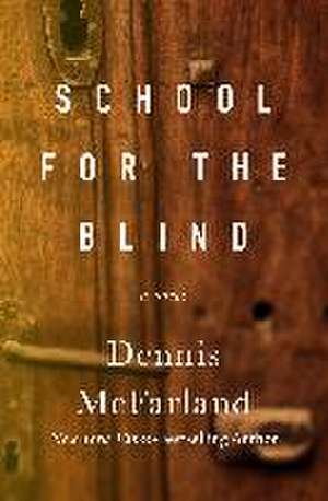 School for the Blind de Dennis McFarland