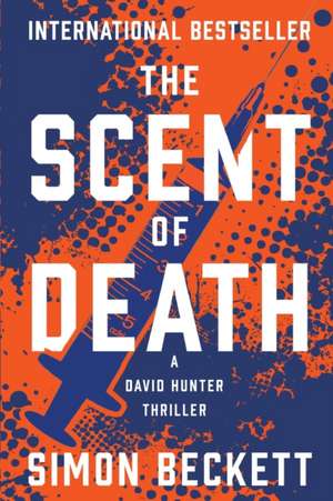 The Scent of Death de Simon Beckett