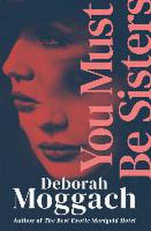 You Must Be Sisters de Deborah Moggach