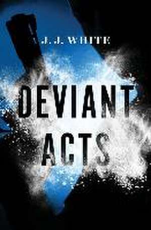 Deviant Acts de J J White