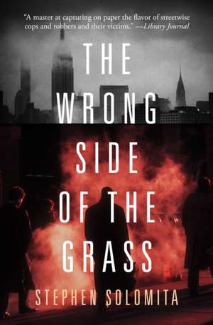 The Wrong Side of the Grass de Stephen Solomita