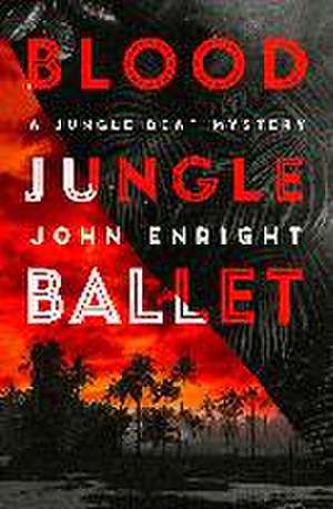 Blood Jungle Ballet de John Enright