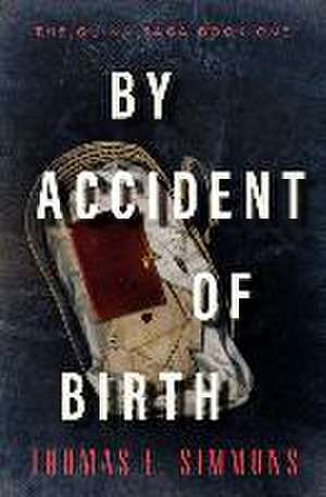 By Accident of Birth de Thomas E. Simmons