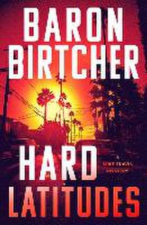 Hard Latitudes de Baron Birtcher