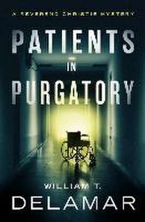 Patients in Purgatory de William T Delamar