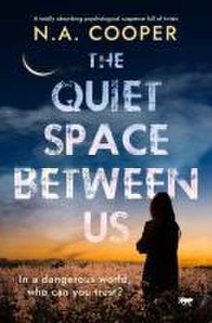 The Quiet Space Between Us de N a Cooper