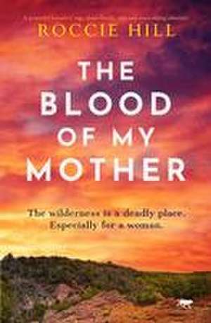 The Blood of My Mother de Roccie Hill