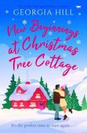 New Beginnings at Christmas Tree Cottage de Georgia Hill