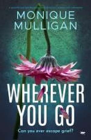 Wherever You Go de Monique Mulligan