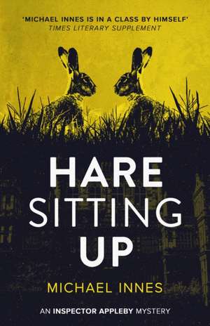 Hare Sitting Up de Michael Innes