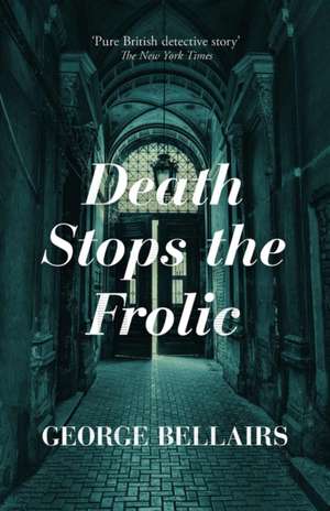 Death Stops the Frolic de George Bellairs