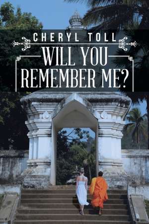 Will You Remember Me? de Cheryl Toll
