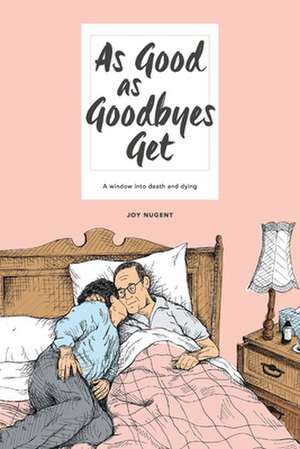 As Good as Goodbyes Get de Joy Nugent