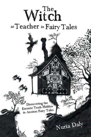 The Witch as Teacher in Fairy Tales de Daly, Nuria