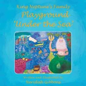 King Neptune's Family Playground 'Under the Sea' de Neridah Gibbons