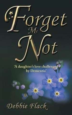 Forget Me Not de Debbie Flack