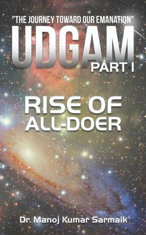 Udgam Part I de Manoj Kumar Sarmaik