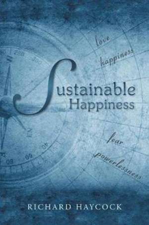 Sustainable Happiness de Richard Haycock