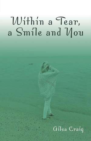 Within a Tear, a Smile and You de Alisa Craig