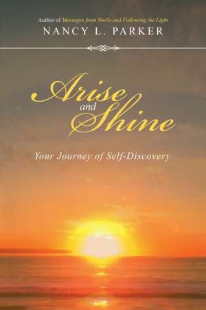 Arise and Shine de Nancy L. Parker