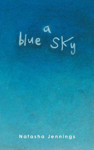 A Blue Sky de Natasha Jennings