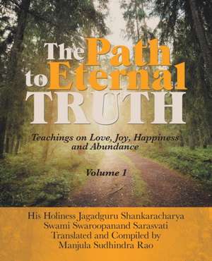 The Path to Eternal Truth de Manjula Sudhindra Rao