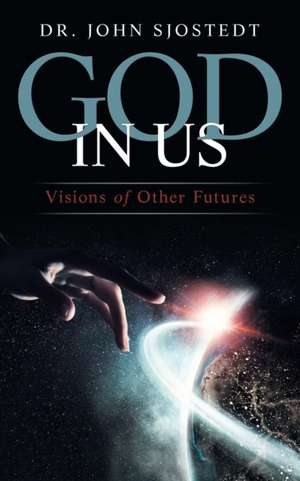 God in Us de John Sjostedt