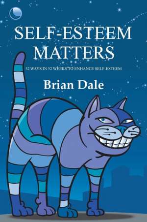 Self-Esteem Matters de Brian Dale