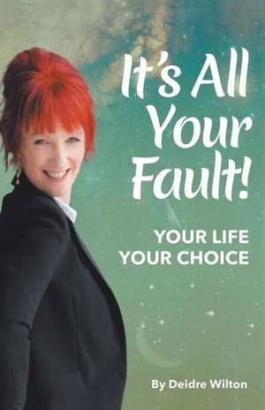 It's All Your Fault de Deidre Wilton