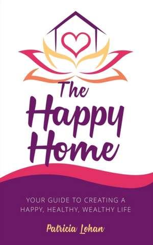 The Happy Home de Patricia Lohan