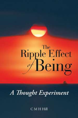 The Ripple Effect of Being de C M H Hill