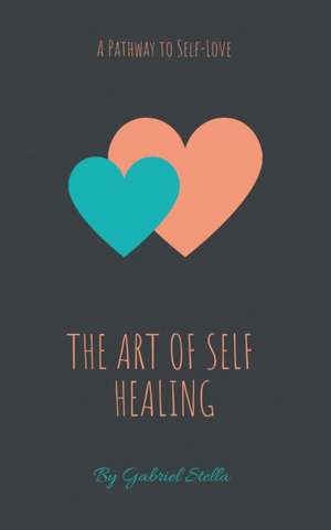 The Art of Self-Healing de Gabriel Stella